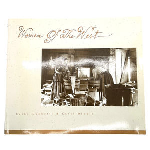 American History Book "Women of the West" Cathy Luchetti Carol Olwell 1982